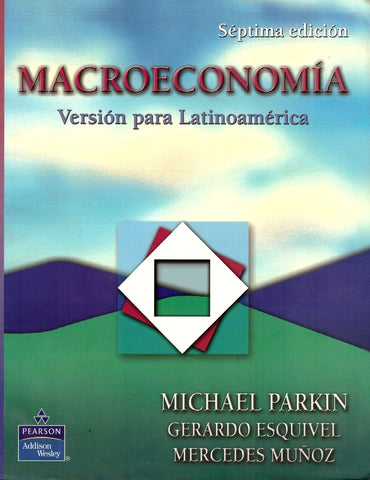MACROECONOMÍA. VERSIÓN PARA LATINOAMÉRICA.. | MICHAEL PARKIN
