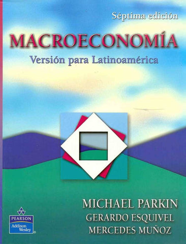MACROECONOMÍA. VERSIÓN PARA LATINOAMÉRICA.. | MICHAEL PARKIN
