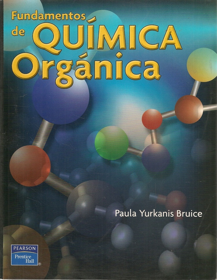 FUNDAMENTOS DE QUIMICA ORGANICA.. | PAULA YURKANIS BRUICE