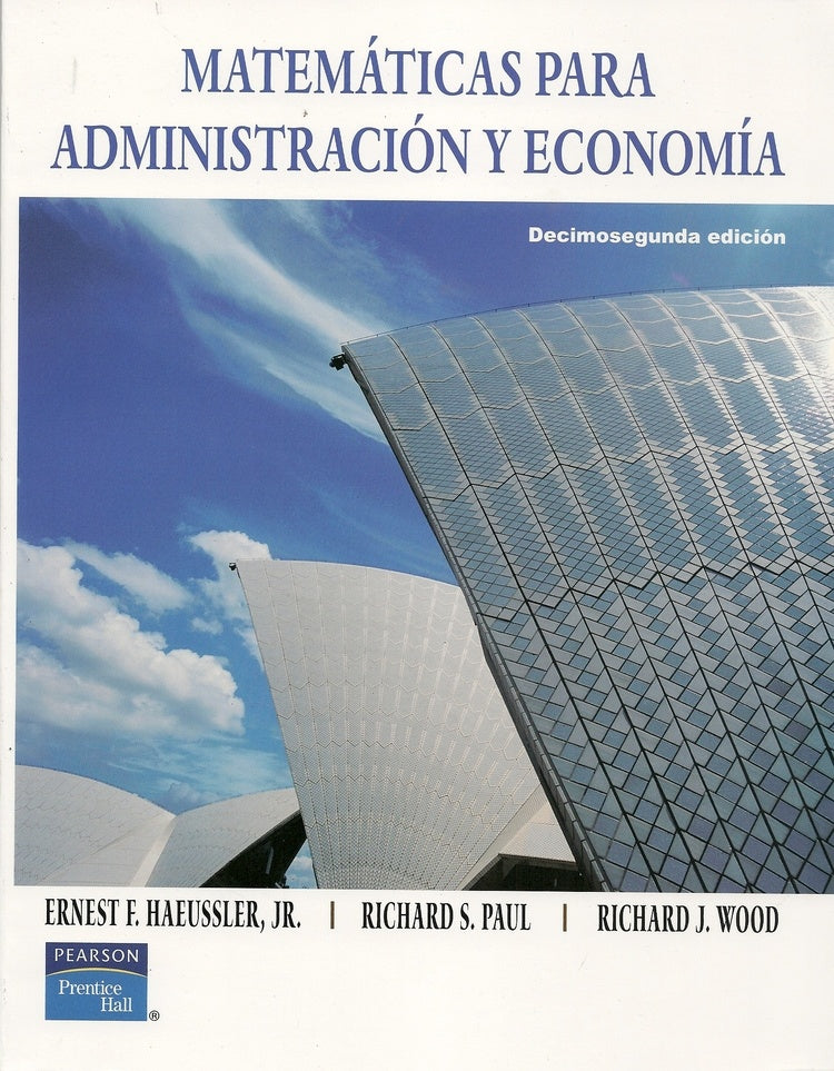 MATEMATICAS PARA ADMINISTRACION Y ECONOMIA | ErnestF. Haeussler
