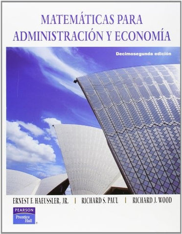 MATEMATICAS PARA ADMINISTRACION Y ECONOMIA | ErnestF. Haeussler