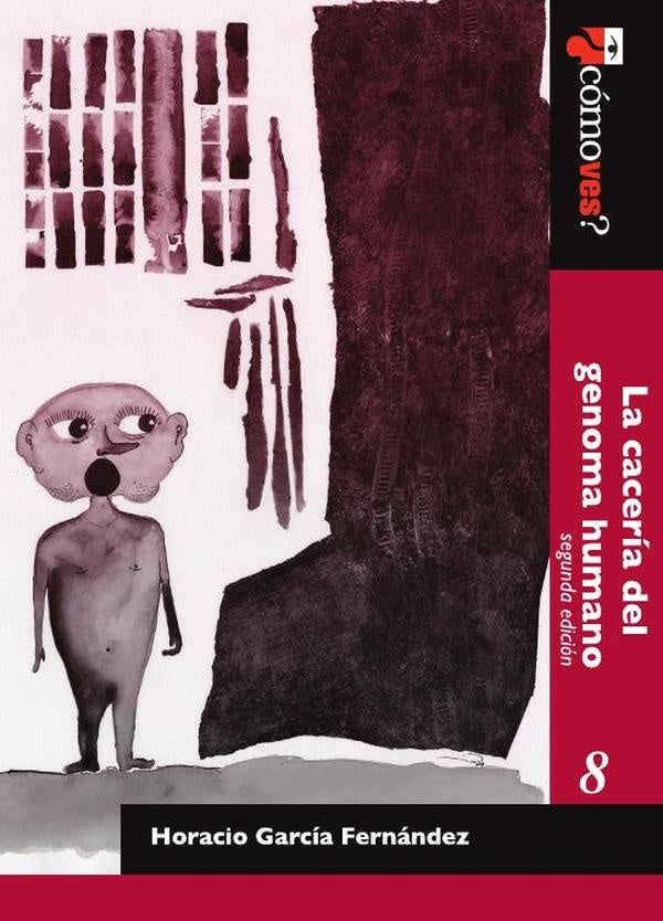 ¿Cómo ves? La cacería del genoma humano | HORACIO GARCIA FERNANDEZ
