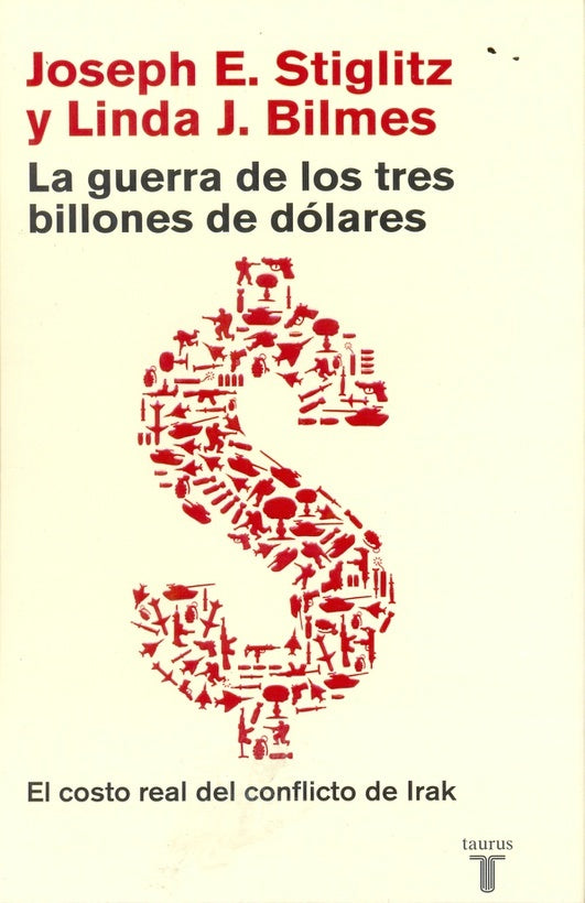 LA GUERRA DE LOS TRES BILLONES DE DÓLARES.. | Joseph Stiglitz