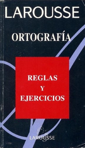 Larousse Ortografía Reglas y Ejercicios | Gallardo Díaz, Raquel y otros