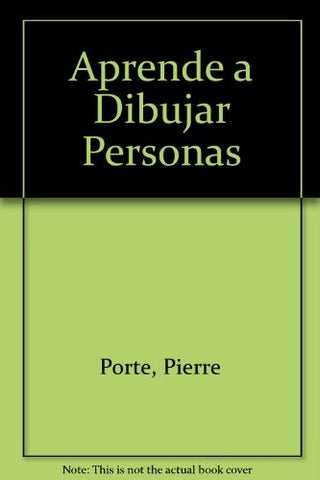 APRENDE A DIBUJAR PERSONAS.. | Pierre Porte