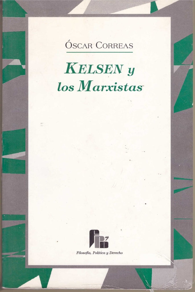 KELSEN Y LOS MARXISTAS | Oscar Correas