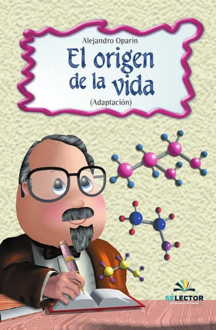 El origen de la Vida | Alejandro Oparin