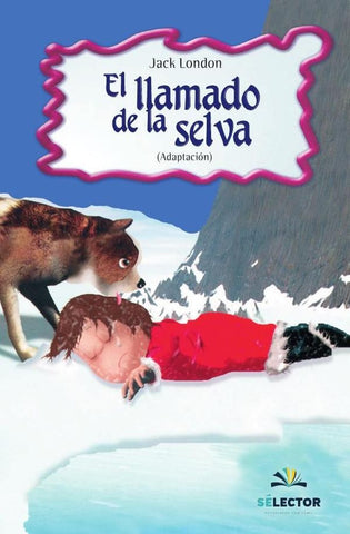 El llamado de la selva | Jack London