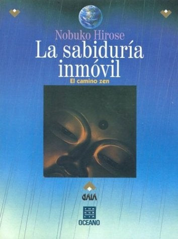 LA SABIDURIA INMOVIL.. | NOBUKO HIROSE