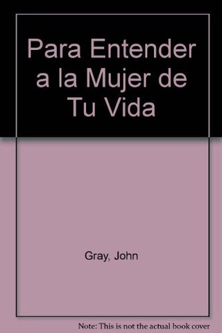 Para entender a la mujer de tu vida* | John Gray