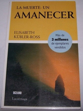 MUERTE,LA: UN AMANECER * | ELISABETH KUBLER-ROSS