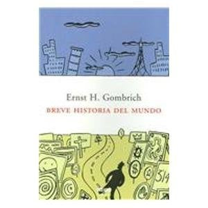 BREVE HISTORIA DEL MUNDO | ERNST GOMBRICH