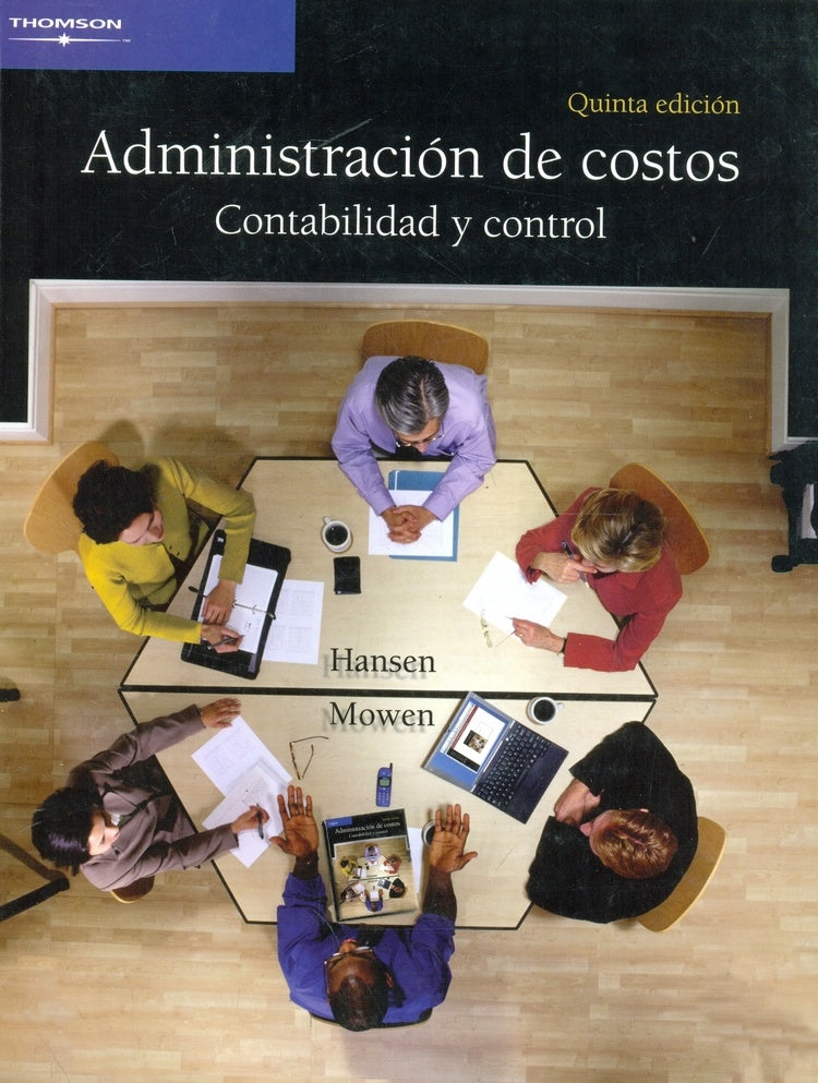 Administración De Costos Contabilidad Y Control | Mowen Hansen