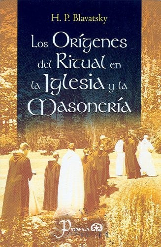 LOS ORÍGENES DEL RITUAL EN LA IGLESIA Y LA MASONERÍA