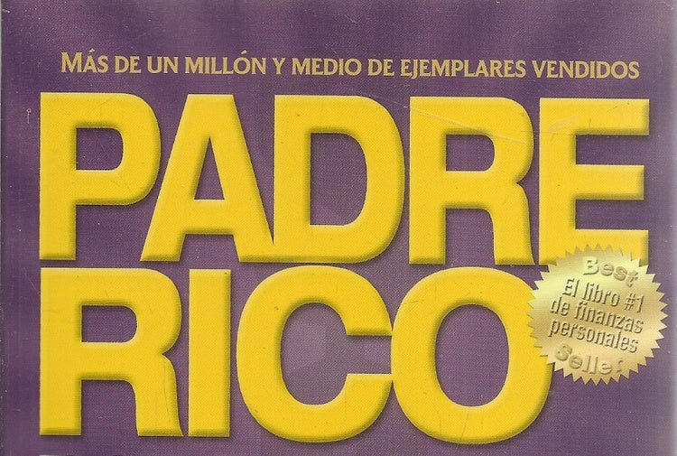 PADRE RICO, PADRE POBRE * | Robert Kiyosaki