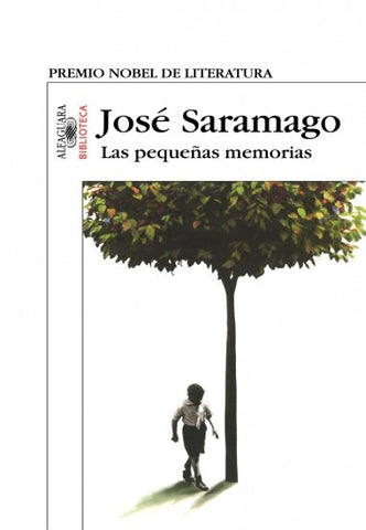 LAS PEQUEÑAS MEMORIAS.. | José Saramago