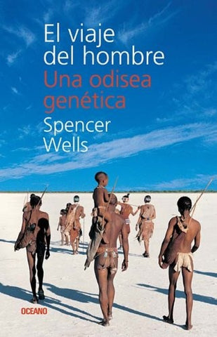 El viaje del hombre | Spencer Wells
