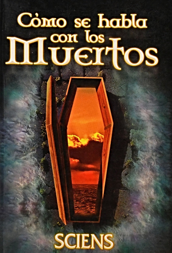 CÓMO SE HABLA CON LOS MUERTOS.. | Sciens