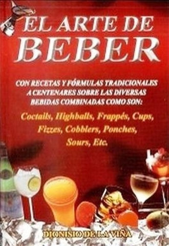 EL ARTE DE BEBER.. | Dionisio  De la viña