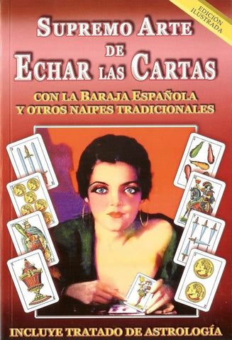 SUPREMO ARTE DE ECHAR LAS CARTAS..