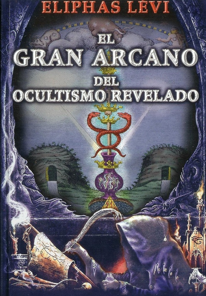 El gran arcano del ocultismo develado | Eliphas Levi