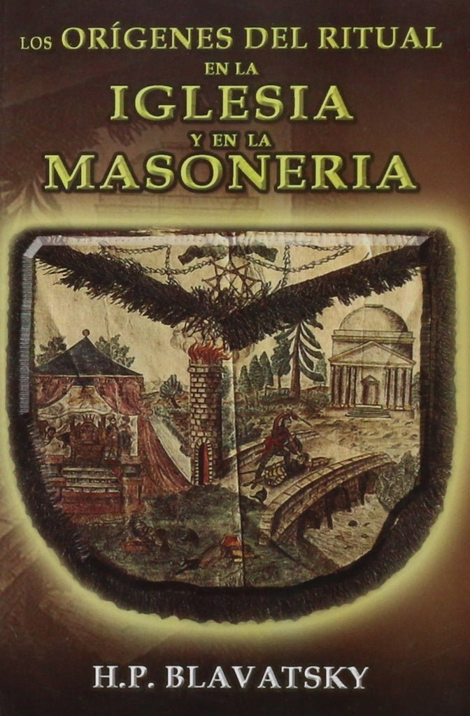 LOS ORIGENES DEL RITUAL EN LA IGLESIA Y EN LA MASONERIA .. | H.P. Blavatsky