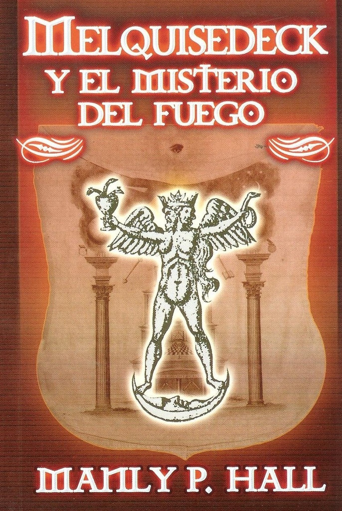 Melquisedeck y el misterio del fuego | Manly P. Hall