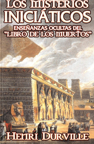 LOS MISTERIOS INICIÁTICOS .. | Henri Durville