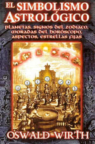 EL SIMBOLISMO ASTROLOGICO.. | Oswald Wirth