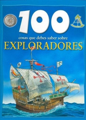 100 cosas que debes saber sobre Exploradores/100 Things You Should Know About Explorers (Spanish Edi | Dan North