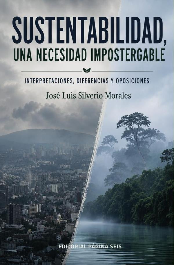 Sustentabilidad, una necesidad impostergable | José Luis Silverio Morales