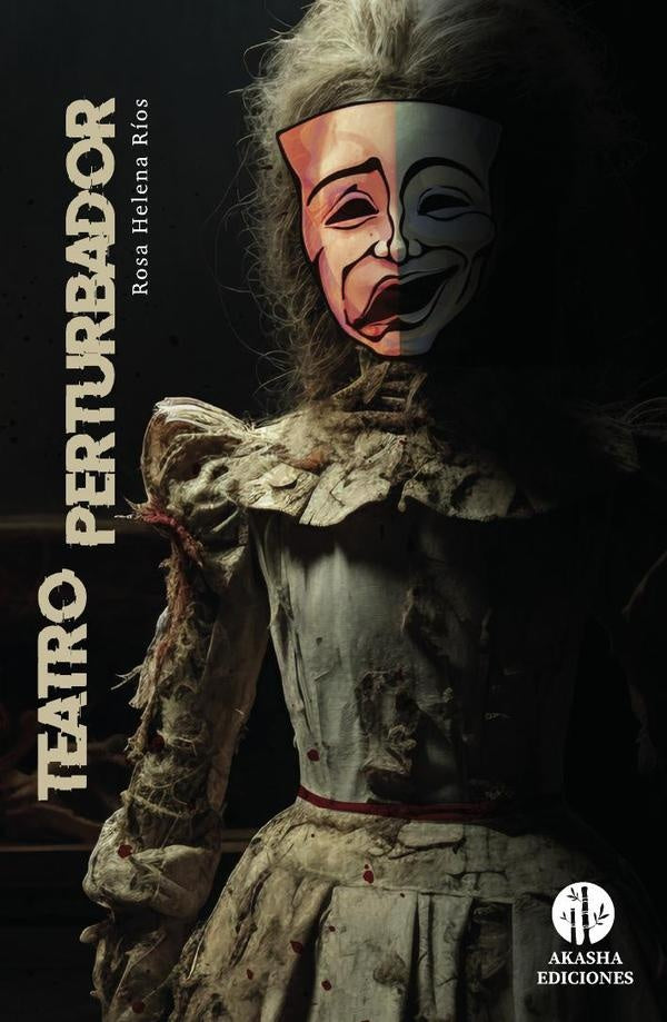 Teatro perturbador  | Rosa Elena  Rios León y Vélez