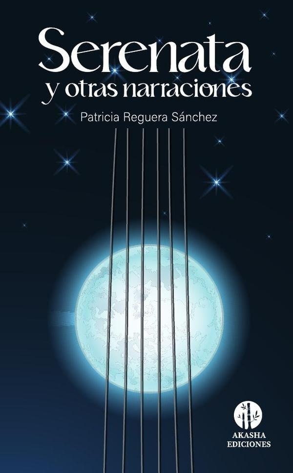 Serenata y otras narraciones | Patricia Reguera Sánchez