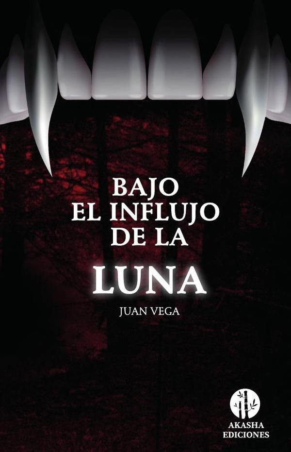 Bajo el influjo de la luna | Juan Alberto Vega Valencia
