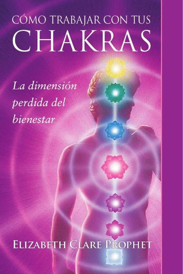 Cómo trabajar con tus chakras | Elizabeth Clare Prophet