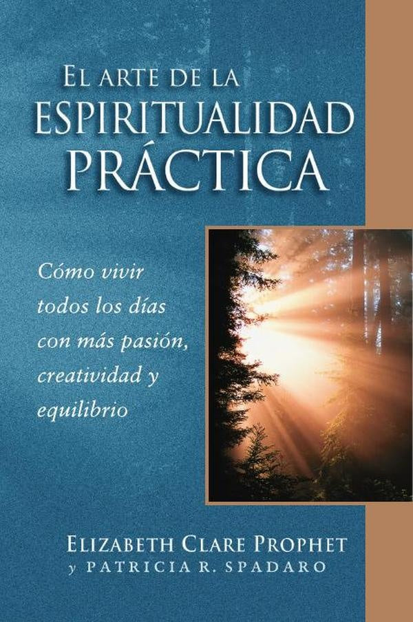 El Arte de la Espiritualidad Práctica  | Elizabeth Clare Prophet