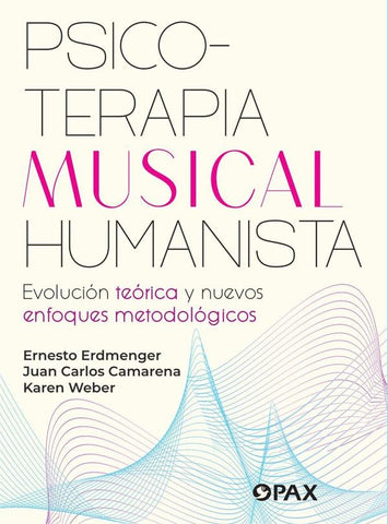 Psicoterapia musical humanista | Erdmenger Orellana, Weber Penninck y otros