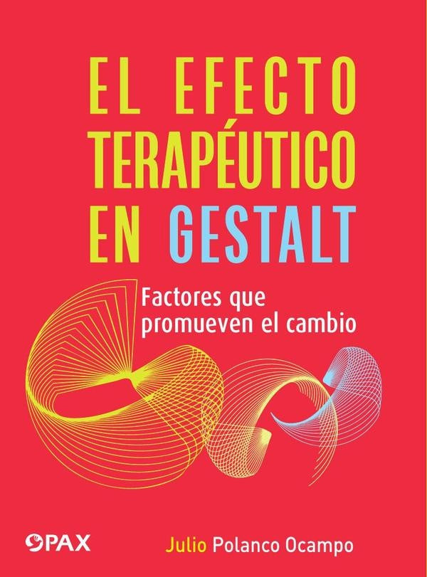 El efecto terapéutico en la Gestalt | Julio Polanco