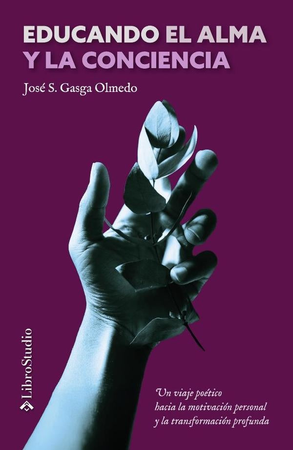 Educando el alma y la conciencia | José S. Gasga Olmedo