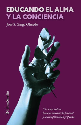 Educando el alma y la conciencia | José S. Gasga Olmedo