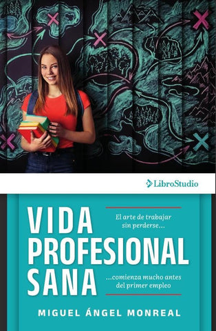 Vida profesional sana | Miguel Ángel Monreal