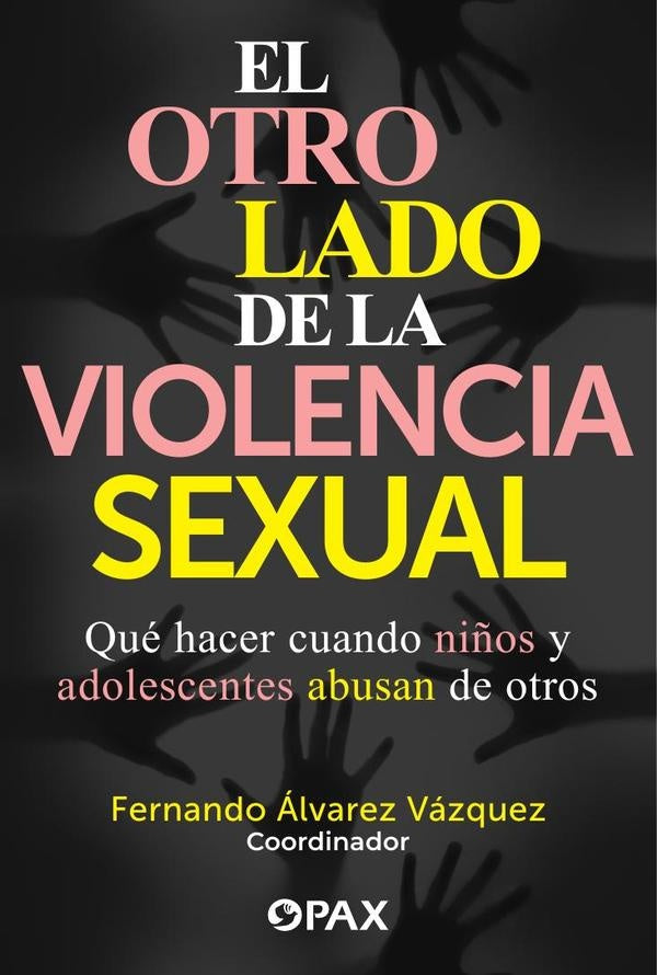 El otro lado de la violencia sexual  | Fernando Álvarez Vázquez