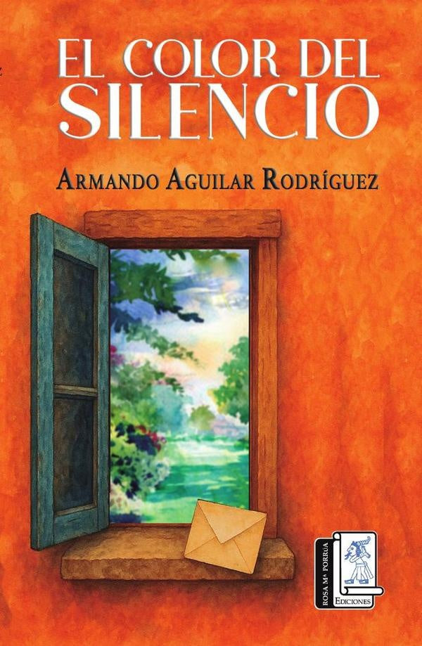 El color del silencio | Armando  Aguilar Rodríguez