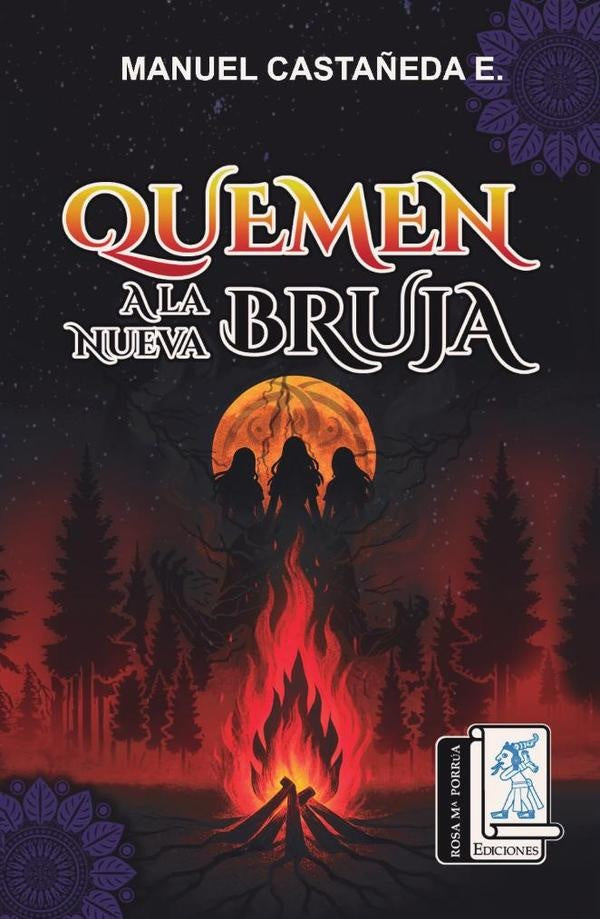 Quemen a la nueva bruja | Manuel Castañeda Enciso