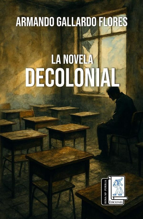 La Novela Decolonial | Armando Gallardo