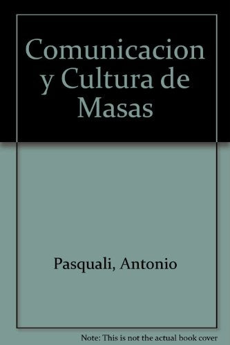 Comunicación y cultura de masas | Antonio Pasquali
