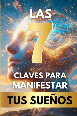 Las 7 claves para manifestar tus sueños | Energía Despierta