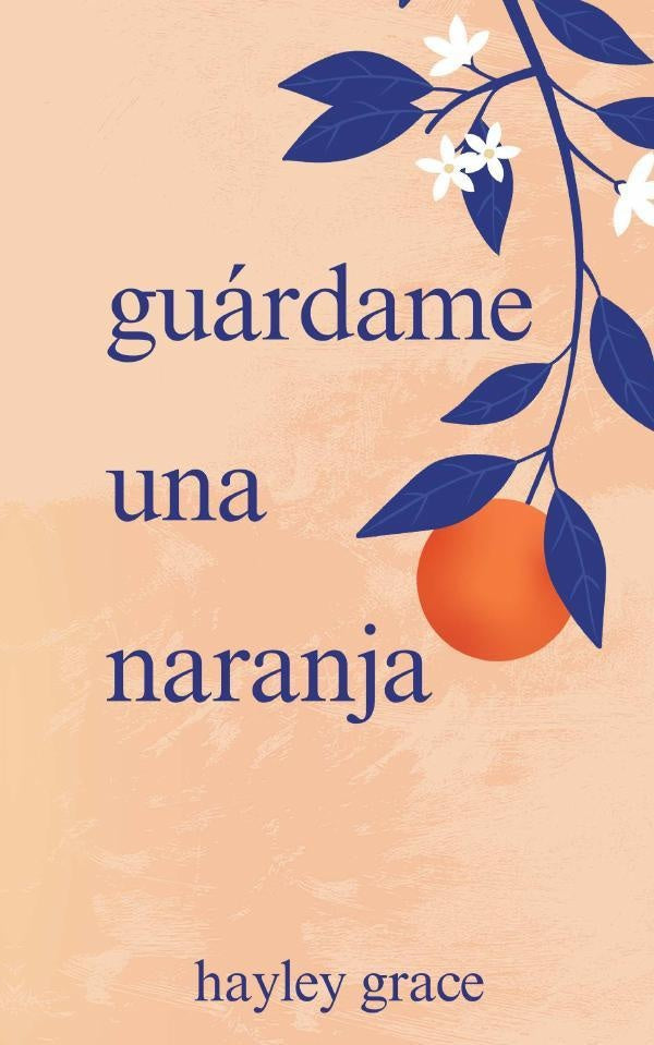 Guárdame una naranja  | Hayley Grace
