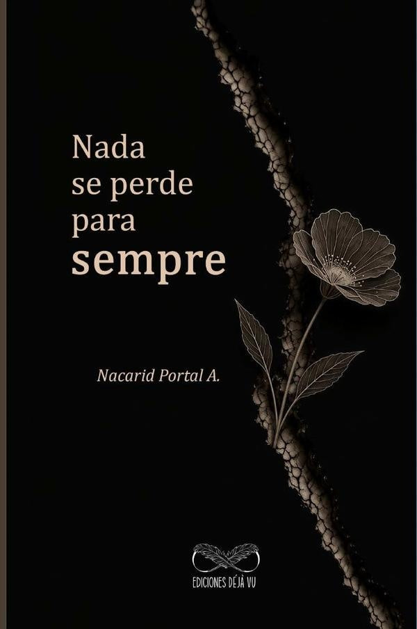Nada se perde para sempre | Nacarid Portal Arráez