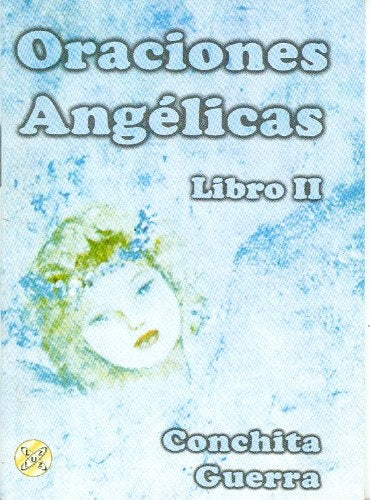 Oraciones angélicas Libro II | Conchita Guerra